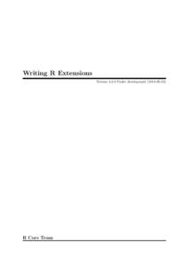 Writing R Extensions VersionUnder developmentR Core Team  This manual is for R, versionUnder development).