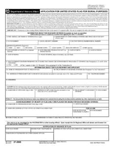 OMB Approved No[removed]Respondent Burden: 15 Minutes Expiration Date: [removed]APPLICATION FOR UNITED STATES FLAG FOR BURIAL PURPOSES PRIVACY ACT NOTICE: VA will not disclose information collected on this form to an