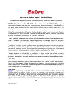 Sabre Now Selling Iberia’s Pre-Paid Bags Sabre travel marketplace provides seamless, efficient booking of airline’s ancillaries SOUTHLAKE, Texas – May 27, 2014 – Sabre Corporation (NASDAQ:SABR), a global technolo