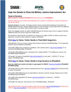 Urge the Senate to Pass the Military Justice Improvement Act Tweet at Senators NEW! Tweets for Tuesday, November 19. Today, be sure to use #PassMJIA. And don’t forget to place a period before tweeting at your senator! 