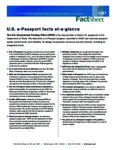 U.S. GOVERNMENT PRINTING OFFICE I KEEPING AMERICA INFORMED  FactSheet U.S. e-Passport facts at-a-glance The U.S. Government Printing Office (GPO) is the sole provider of blank U.S. passports to the Department of State. T