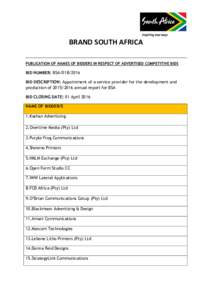 BRAND SOUTH AFRICA PUBLICATION OF NAMES OF BIDDERS IN RESPECT OF ADVERTISED COMPETITIVE BIDS BID NUMBER: BSABID DESCRIPTION: Appointment of a service provider for the development and production ofann