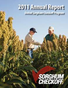2011 Annual Report United Sorghum Checkoff Program Dear Fellow Sorghum Producers, sorghum industry inWe witnessed a true milestone in the