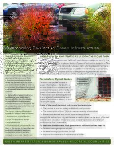 Overcoming Barriers to Green Infrastructure Green infrastructure is an approach to water resource management that incorporates vegetation, soils, and natural processes into the built environment to manage stormwater,
