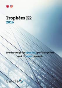 Trophées K2 2016 To encourage the opening up of disciplines and to value research