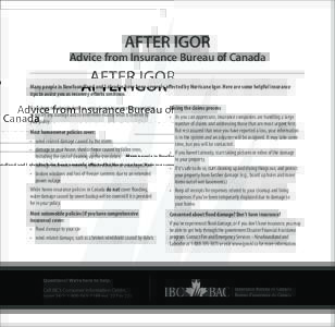 AFTER IGOR  Advice from Insurance Bureau of Canada Many people in Newfoundland and Labrador have been severely affected by Hurricane Igor. Here are some helpful insurance tips to assist you as recovery efforts continue. 