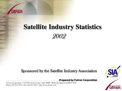 Satellite Industry Statistics[removed]Sponsored by the Satellite Industry Association Prepared by Futron Corporation