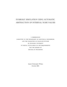 SYMBOLIC SIMULATION USING AUTOMATIC ABSTRACTION OF INTERNAL NODE VALUES a dissertation submitted to the department of ele
tri
al engineering and the 
ommittee on graduate studies