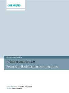 siemens.com/mobility  Urban transport 2.0 From A to B with smart connections  Special reprint: como 10, May 2013