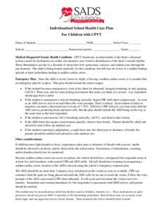 Individualized School Health Care Plan For Children with CPVT Name of Student:__________________________________ DOB:_____________ School Year: ________ School:______________________________ Homeroom teacher:____________
