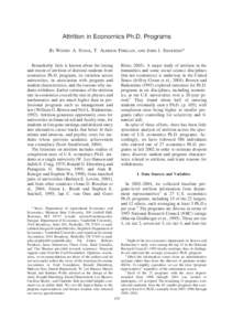 Attrition in Economics Ph.D. Programs By WENDY A. STOCK, T. ALDRICH FINEGAN, Remarkably little is known about the timing and extent of attrition of doctoral students from economics Ph.D. programs, its variation across un