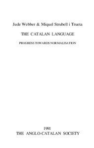 Jude Webber & Miquel Strubell i Trueta THE CATALAN LANGUAGE PROGRESS TOWARDS NORMALISATION