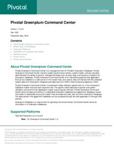 RELEASE NOTES  Pivotal Greenplum Command Center Version: Rev: A02 Published: May, 2015