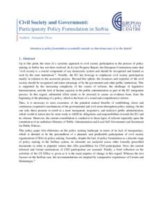 Civil Society and Government: Participatory Policy Formulation in Serbia Author: Amanda Orza Attention to policy formulation essentially reminds us that democracy is in the details.i  1. Abstract