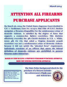 MarchATTENTION ALL FIREARMS PURCHASE APPLICANTS On March 26, 2014, the United States Supreme Court decided in U.S. v. Castleman, Case No, that Title 18 U.S.C. Section