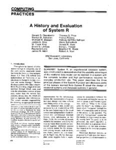 COMPUTING PRACTICES A History and Evaluation of System R Donald D. Chamberlin