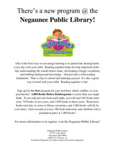 There’s a new program @ the Negaunee Public Library! One of the best ways to encourage learning is to spend time sharing books every day with your child. Reading together helps develop important skills – like underst