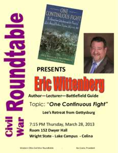 PRESENTS  Author—Lecturer—Battlefield Guide Topic: “One Continuous Fight” Lee’s Retreat from Gettysburg