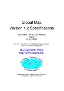 Global Map Version 1.2 Specifications Revised at 12th ISCGM meeting Cairo 17 April 2005 For more information on the Global Mapping project,