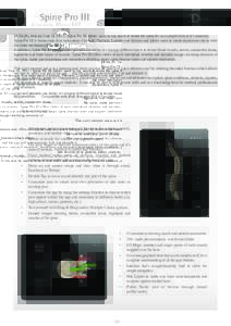Spine Pro III DUBLIN, Ireland, June 18, Spine Pro III allows users to cut, zoom & rotate the spine for an in-depth look at it’s anatomy. Spine Pro III is broken into four main areas: Cervical, Thoracic, Lumbar a