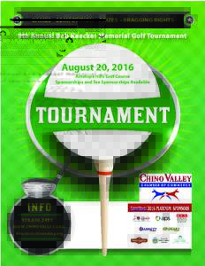 GAMES - COMPETITION - PRIZES - BRAGGING RIGHTS  9th Annual Bob Kaecker Memorial Golf Tournament August 20, 2016 Antelope Hills Golf Course