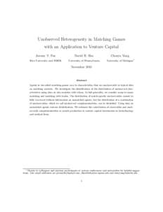 Unobserved Heterogeneity in Matching Games with an Application to Venture Capital Jeremy T. Fox David H. Hsu