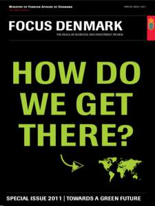 SPECIAL ISSUE IFOCUS DENMARK THE REGULAR BUSINESS AND INVESTMENT REVIEW  SPECIAL ISSUE 2011 | TOWARDS A GREEN FUTURE