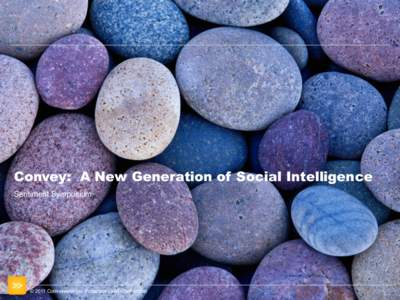 Convey: A New Generation of Social Intelligence Sentiment Symposium © 2011 Converseon Inc. Proprietary and Confidential  Correlating consumer confidence with mentions of “jobs” on Twitter