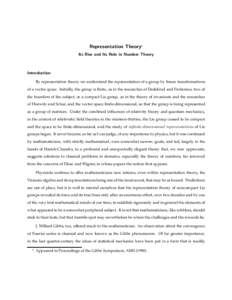 Representation Theory* Its Rise and Its Role in Number Theory Introduction By representation theory we understand the representation of a group by linear transformations of a vector space. Initially, the group is finite,