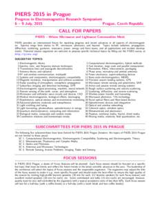 PIERS 2015 in Prague Progress in Electromagnetics Research Symposium 6 – 9 July, 2015 Prague, Czech Republic  CALL FOR PAPERS