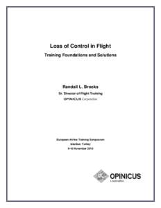 Loss of Control in Flight Training Foundations and Solutions Randall L. Brooks Sr. Director of Flight Training OPINICUS Corporation