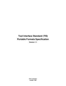 Tool Interface Standard (TIS) Portable Formats Specification Version 1.1 TIS Committee October 1993