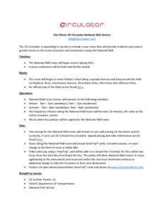 Fact Sheet: DC Circulator National Mall Service  The DC Circulator is expanding its service to include a new route that will provide residents and visitors greater access to the iconic museums and mo