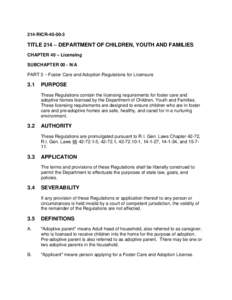 214-RICRTITLE 214 – DEPARTMENT OF CHILDREN, YOUTH AND FAMILIES CHAPTER 40 – Licensing SUBCHAPTER 00 - N/A PART 3 – Foster Care and Adoption Regulations for Licensure