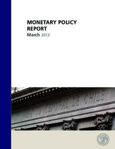 MONETARY POLICY REPORT March 2013 MONETARY POLICY REPORT*/