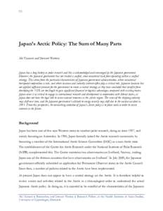 93  Japan’s Arctic Policy: The Sum of Many Parts Aki Tonami and Stewart Watters  Japan has a long history in polar research and this is acknowledged and encouraged by the Japanese government.