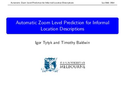 Automatic Zoom Level Prediction for Informal Location Descriptions  LocWeb 2014 Automatic Zoom Level Prediction for Informal Location Descriptions