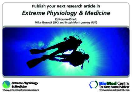 Publish your next research article in  Extreme Physiology & Medicine Editors-in-Chief: Mike Grocott (UK) and Hugh Montgomery (UK)