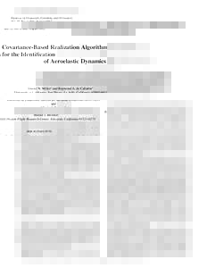 JOURNAL OF GUIDANCE, CONTROL, AND DYNAMICS Vol. 35, No. 4, July–August 2012 Covariance-Based Realization Algorithm for the Identiﬁcation of Aeroelastic Dynamics Daniel N. Miller∗ and Raymond A. de Callafon†