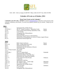 #[removed]13th Ave. Regina. Sk S4P 0W1 Phone: ([removed]Fax: ([removed]Calendar of Events as of October, 2014 Want Your Events on the Calendar? Call Debbie at the SFL office[removed]or email at d.lussie