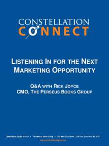 LISTENING IN FOR THE NEXT MARKETING OPPORTUNITY Q&A WITH RICK JOYCE CMO, THE PERSEUS BOOKS GROUP  Listening in for the Next Marketing