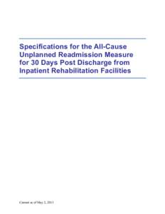 Specifications for the All-Cause Unplanned Readmission Measure for 30 Days Post Discharge from Inpatient Rehabilitation FacilitiesReadmission Measure for 30 Days Post Discharge from Long-Term Care Hospitals