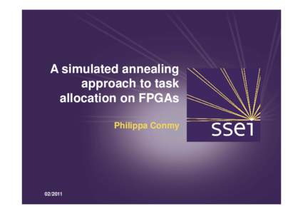 A simulated annealing approach to task allocation on FPGAs Philippa Conmy
