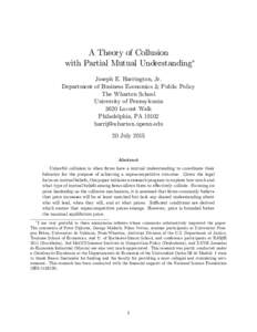 A Theory of Collusion with Partial Mutual Understanding Joseph E. Harrington, Jr. Department of Business Economics & Public Policy The Wharton School University of Pennsylvania
