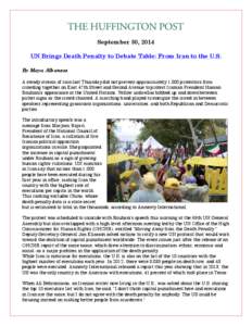    September 30, 2014 UN Brings Death Penalty to Debate Table: From Iran to the U.S. By Maya Albanese A steady stream of rain last Thursday did not prevent approximately 1,000 protestors from