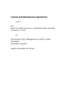 License and Maintenance Agreement between you (either an individual person or a single legal entity, hereinafter “Customer” or “You”)