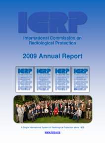 International Commission on Radiological Protection 2009 Annual Report  A Single International System of Radiological Protection since 1928