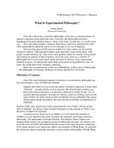 Forthcoming in The Philosophers’ Magazine  What Is Experimental Philosophy? Joshua Knobe Princeton University Since the earliest days of analytic philosophy, it has been a common practice to
