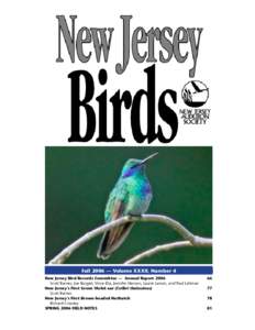 Fall 2006 — Volume XXXII, Number 4 New Jersey Bird Records Committee — Annual Report 2006	 	 Scott Barnes, Joe Burgiel, Vince Elia, Jennifer Hanson, Laurie Larson, and Paul Lehman New Jersey’s First Green Violet-ea