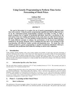 Using Genetic Programming to Perform Time-Series Forecasting of Stock Prices Anthony Hui Computer Science Department Stanford University Stanford, California 94305